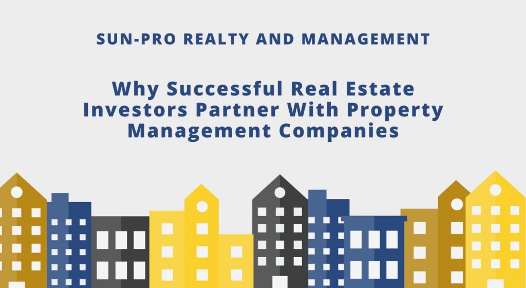 Why Successful Real Estate Investors Partner With Property Management Companies